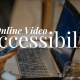 What Does Video Accessibility Mean?