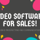 4 Video Software Tools For Sales, Prospecting and Service