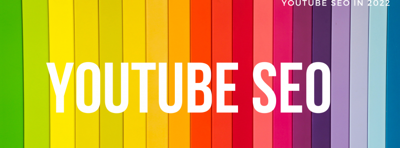 Why Businesses Should Focus On YouTube SEO In 2022
